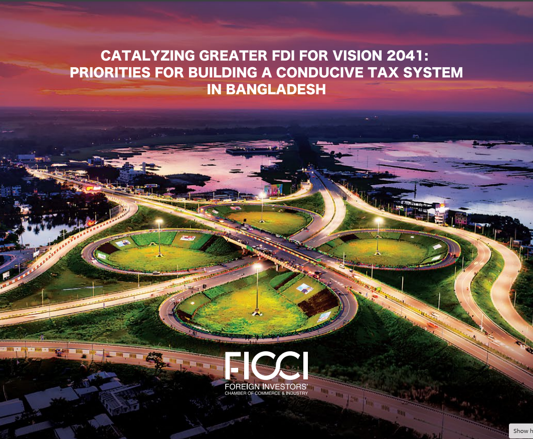 Catalyzing Greater FDI for Vision 204: Priorities for building a conducive Tax System in Bangladesh
