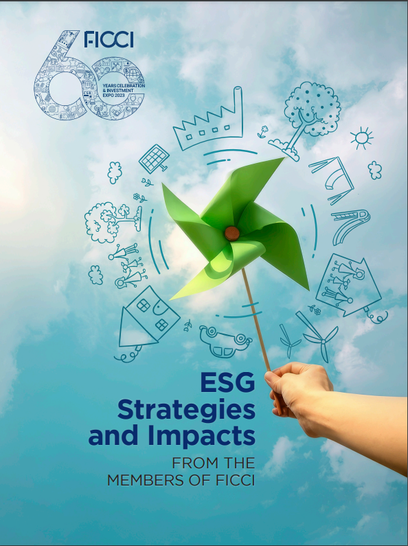 ESG Strategies and Impacts: FROM THE MEMBERS OF FICCI